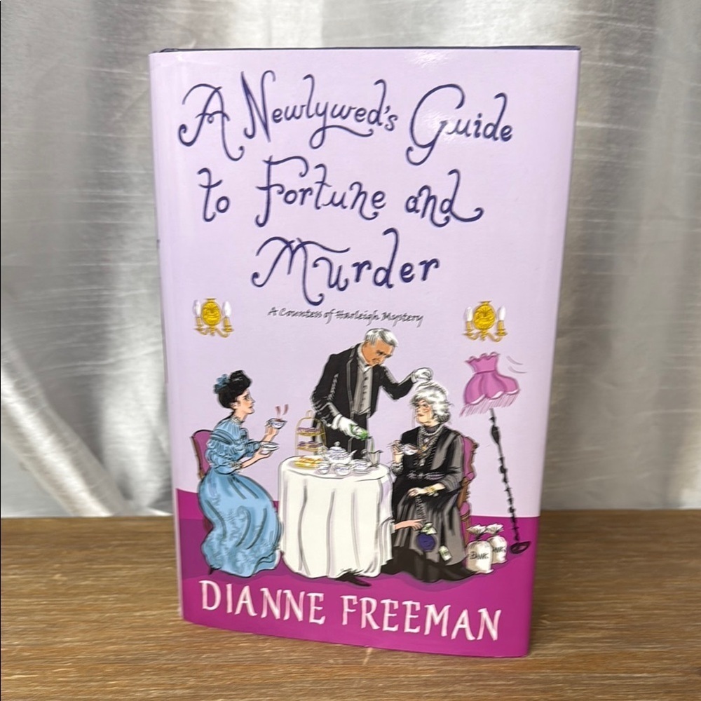 A Newlywed’s Guide to Fortune and Murder by Dianne Freeman Hardback 2023